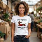 T-shirt Bassotto Wait for Me – I Have Little Legs